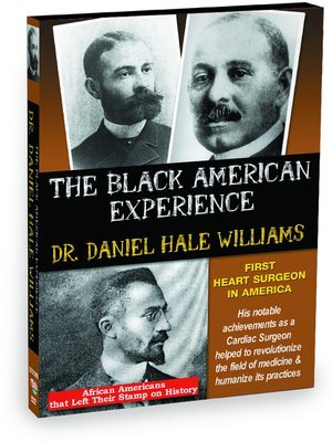cover image of Dr. Daniel Hale Williams: First Black Heart Surgeon in America